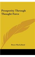 Prosperity Through Thought Force