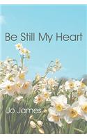 Be Still My Heart: (English)