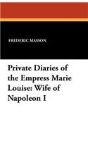 Private Diaries of the Empress Marie Louise