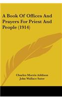 Book Of Offices And Prayers For Priest And People (1914)