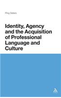 Identity, Agency and the Acquisition of Professional Language and Culture