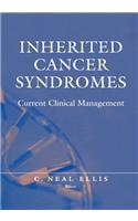 Inherited Cancer Syndromes: Current Clinical Management