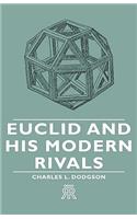 Euclid and His Modern Rivals