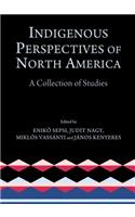 Indigenous Perspectives of North America: A Collection of Studies