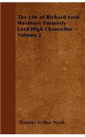 Life of Richard Lord Westbury Formerly Lord High Chancellor - Volume 2