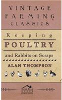 Keeping Poultry And Rabbits On Scraps: (English)