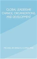 Global Leadership, Change, Organizations, and Development