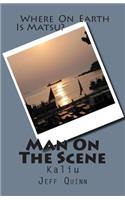 Man On The Scene