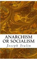 Anarchism or Socialism