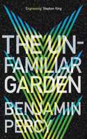 The Unfamiliar Garden