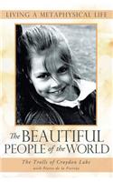 Beautiful People of the World: Living a Metaphysical Life