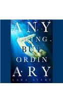 Anything But Ordinary