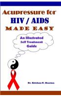 Acupressure for HIV and AIDS Made Easy