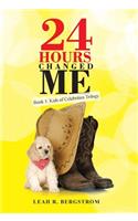 24 Hours Changed Me