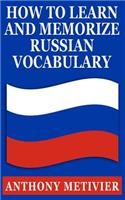 How to Learn & Memorize Russian Vocabulary