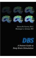 DBS a Patient Guide to Deep Brain Stimulation