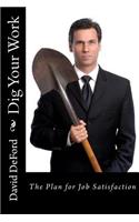 Dig Your Work: The Plan for Job Satisfaction(English)
