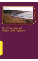 Troi Tyler my Mentor and Professor Natural Professional