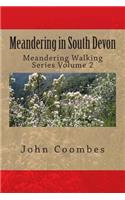 Meandering in South Devon: (2 Meandering Walking)