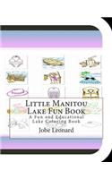 Little Manitou Lake Fun Book: A Fun and Educational Lake Coloring Book