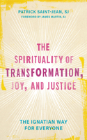 Spirituality of Transformation, Joy, and Justice