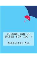 Processing of Waste For You !: (English)