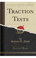 Traction Tests (Classic Reprint)