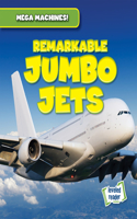 Remarkable Jumbo Jets