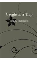 Caught in a Trap