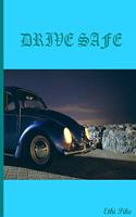 Drive Safe - Notebook / Extended Lined Pages / Soft Matte Cover