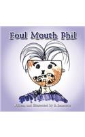 Foul Mouth Phil