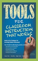 Tools for Classroom Instruction That Works: Ready-to-Use Techniques for Increasing Student Achievement
