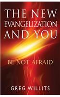 The New Evangelization and You