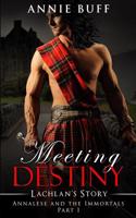 Meeting Destiny; Lachlan's Story: (1 Annalese and the Immortals)