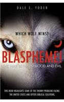 Blaspheme! The war between good and evil. Which wolf wins?