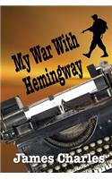 My War With Hemingway