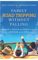 Family Road Tripping Without Falling