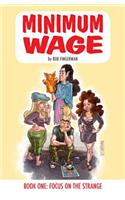 Minimum Wage Volume 1: Focus on the Strange