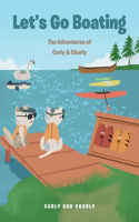 Let's Go Boating: (The Adventures of Carly & Charly)