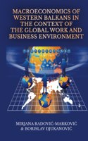 Macroeconomics of Western Balkans in the Context of the Global Work and Business Environment