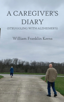 Caregiver's Diary (Struggling With Alzheimer's)