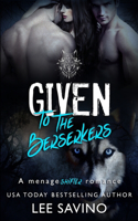 Given to the Berserkers: A ménage shifter romance