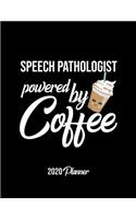 Speech Pathologist Powered By Coffee 2020 Planner: Speech Pathologist Planner, Gift idea for coffee lover, 120 pages 2020 Calendar for Speech Pathologist