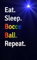 Eat Sleep Bocce Ball Repeat Journal - Notebook