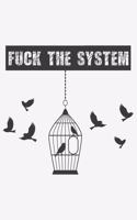 Fuck the System: Fuck the System: Notebook / Journal gift (6 x 9 inch - 110 pages - half blank / half ruled)