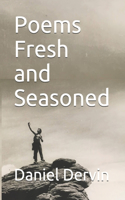 Poems Fresh and Seasoned
