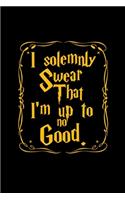 I solemnly swear that I'm up to no good: Food Journal - Track your Meals - Eat clean and fit - Breakfast Lunch Diner Snacks - Time Items Serving Cals Sugar Protein Fiber Carbs Fat - 110 pag