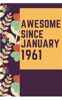 Awesome Since January 1961 Notebook Birthday Gift