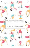 Composition Notebook: Female Soccer Pattern: Girlie Soccer Fanatic Gift - Small Lined Notebook (6" x 9")