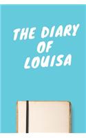 The Diary Of Louisa A beautiful personalized: Lined Notebook / Journal Gift, 120 Pages, 6 x 9 inches, Personal Diary, Personalized Journal, Customized Journal, The Diary of, First names, Diary t